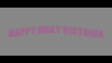 Happy Birthday Victoria ;; For chocolatexbitch