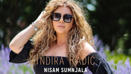 INDIRA RADIC - NISAM SUMNJALA (OFFICIAL VIDEO 2020)