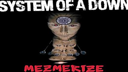 System Of A Down - Mezmerize (full Album)