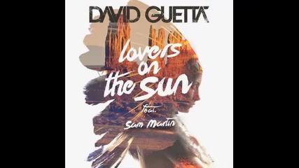 *2014* David Guetta ft. Sam Martin - Lovers on the sun ( Extended mix )