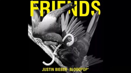 Justin Bieber + Bloodpop - Friends ( A U D I O )