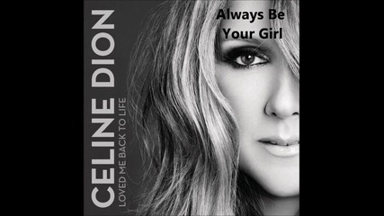 2013! Celine Dion - Always be your girl + Превод