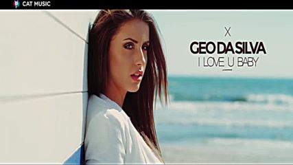Geo Da Silva - I Love U Baby (official music video)