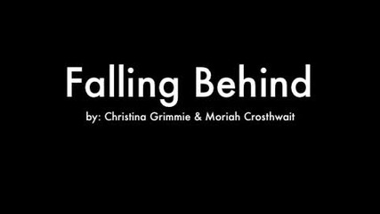 Christina & Moriah - Falling Behind (original)