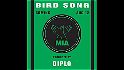 *2016* m.i.a. - Bird Song ( Diplo remix )