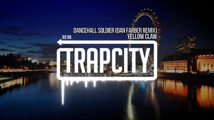 Yellow Claw - Dancehall Soldier (dan Farber Remix)