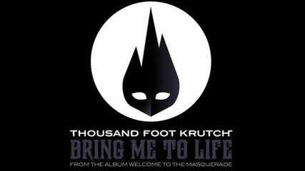 Thousand Foot Krutch - Bring Me To Life 