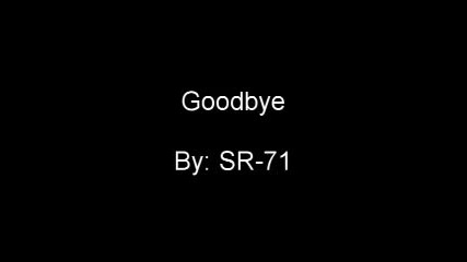 Sr 71 - Goodbye