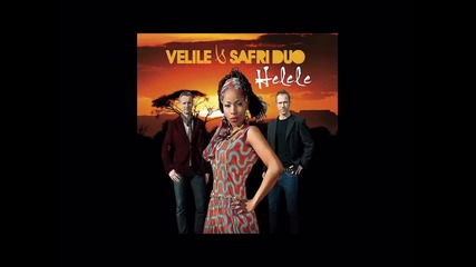 Лятно изпълнение Helele - Velile & Safri Duo 