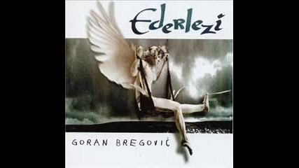 Goran Bregovic - Ederlezi