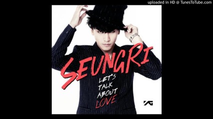 [ Бг Превод ] Seungri - Gotta Talk To U (hard Remix Ver) - ремикса в края на оригиналната песен