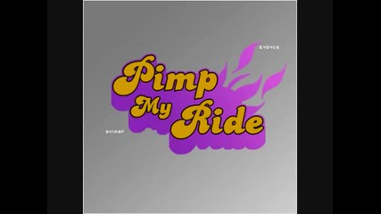 Pimp My Ride Theme Song (hq)