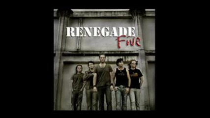 Renegade Five - Running in your veins