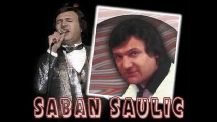 Saban Saulic - Samo za nju