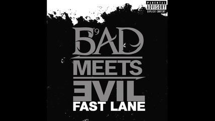 Bad Meets Evil - Fast Lane (високо Качество)
