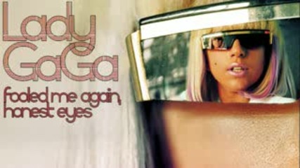 *new ! *lada Gaga - Fooled Me Again,  Honest Eyes