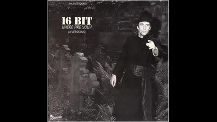 16 Bit - Where Are You (maxi version) 1986