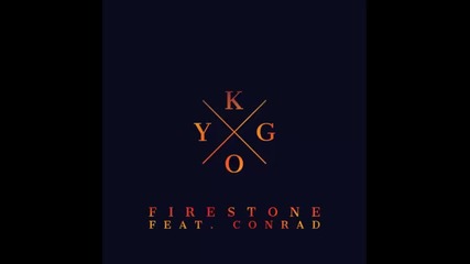 *2015* Kygo ft. Conrad - Firestone