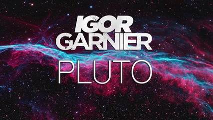 Igor Garnier - Pluto (2015)