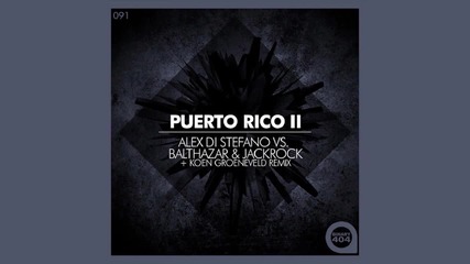 • Alex Di Stefano & Balthazar & Jackrock - Puerto Rico 2 ( Original Mix) •