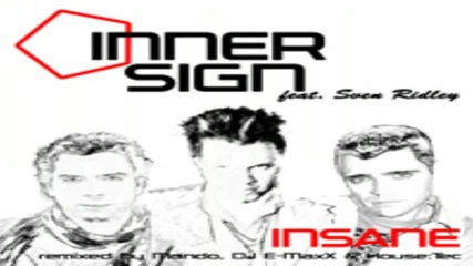 Inner Sign feat. Sven Ridley - Insane Original Mix Hd 