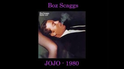 Boz Scaggs - Jojo 