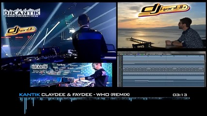 Claydee & Faydee - Who ( Kantik Remix )