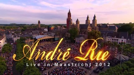 Andre Rieu - Live in Maastricht 2012