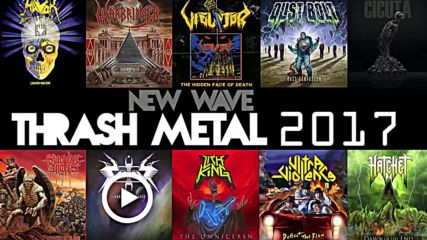 New Wave Thrash Metal 2017 Vol 7