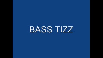 Bass Tizz 
