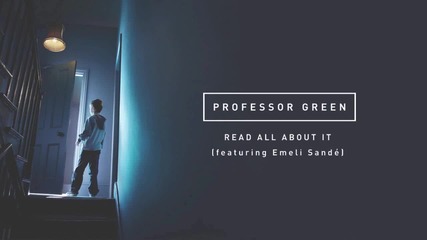 Professor Green ft. Emeli Sande - Read All About It