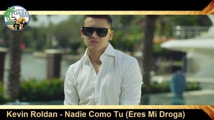 Kevin Roldan - Nadie Como Tu (eres Mi Droga)