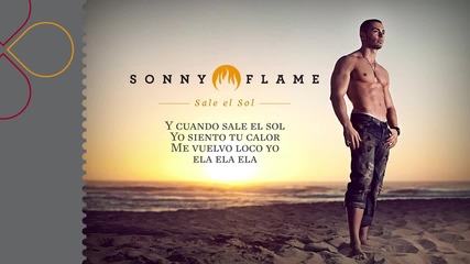 Sonny Flame - Sale el Sol (with lyrics)