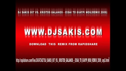 Dj Sakis 007 Vs. Xristos Galanos - Eisai To Giaypi Mou Remix 