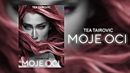 Tea Tajrovic - Moje Oci 2025.mp4