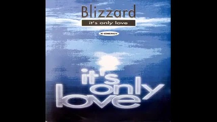 Blizzard - It's Only Love ( Club Mix ) 1995