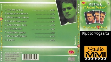Kemal Malovcic i Juzni Vetar - Kljuc od tvoga srca (Audio 1991)