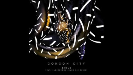 *2016* Gorgon City ft. Elderbrook - Smile ( Rude Kid remix )