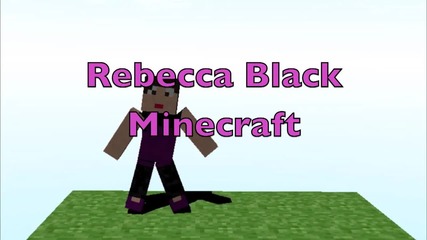 Rebecca Black Minecraft - Friday