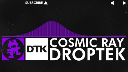 Monstercat Droptek - Cosmic Ray [monstercat Release]