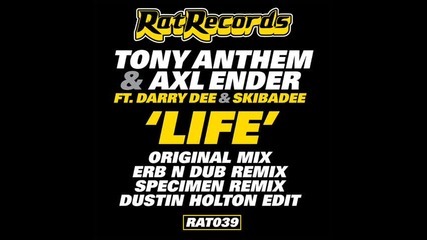 Tony Anthem and Axl Ender feat Darry Dee and Skibadee - Life ( Dustin Holton edit ) 