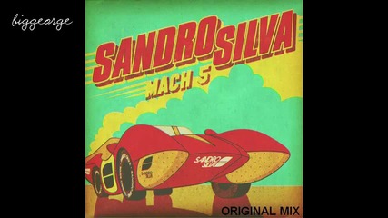 Sandro Silva - Mach 5 ( Original Mix ) [high quality]