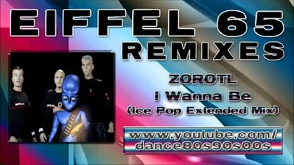 Zorotl - I Wanna Be (ice Pop Extended Mix)
