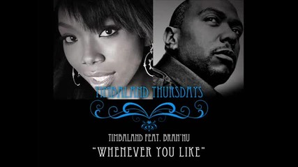 Timbaland Feat. Bran Nuaka Brandy - Whenever You Like