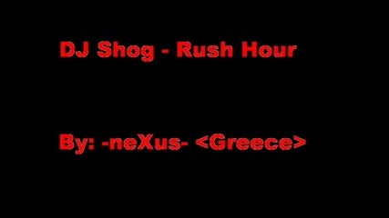 Dj Shog - Rush Hour