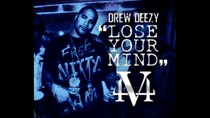 Lose Your Mind Remix - Drew Deezy 