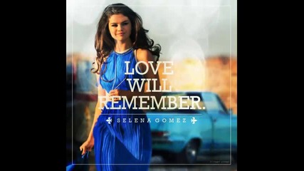 *2013* Selena Gomez - Love will remember ( Demo version )