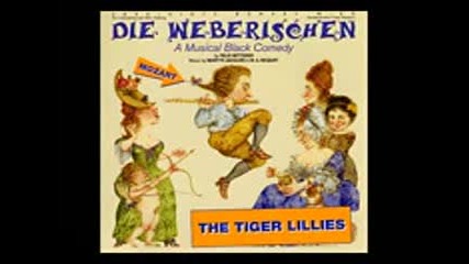 The Tiger Lillies - Die Weberischen - Full Album 2006