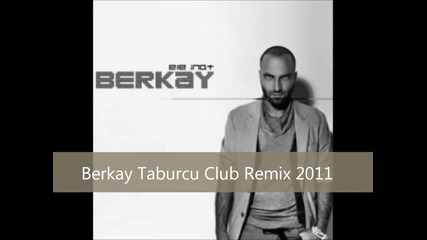 Berkay - Taburcu [club Remix 2011]