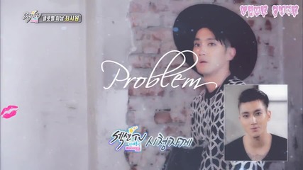 $ _ $ Choi Siwon $ _ $ One less Problem without ya! $ _ $